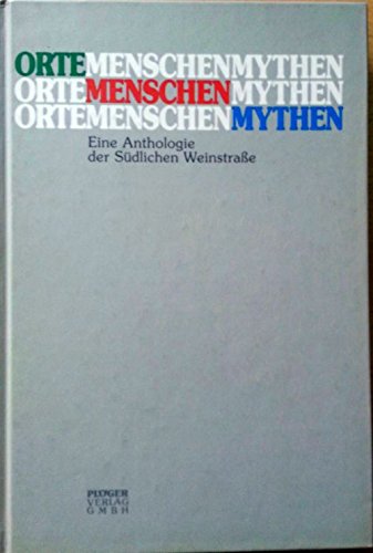 Orte-Menschen-Mythen. eine Anthologie der Südlichen Weinstraße. 1. Auflage. Books