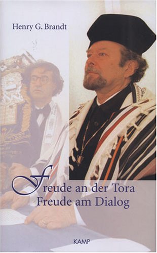 Henry G. Brandt: Freude an der Tora - Freude am Dialog Religion & Esotericism