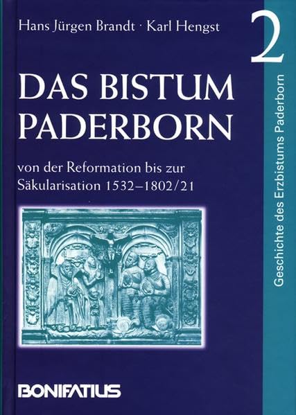 Geschichte des Erzbistums Paderborn / Das Bistum Paderborn von der Reformation bis zur Säkularisation 1532-1802 /21 book
