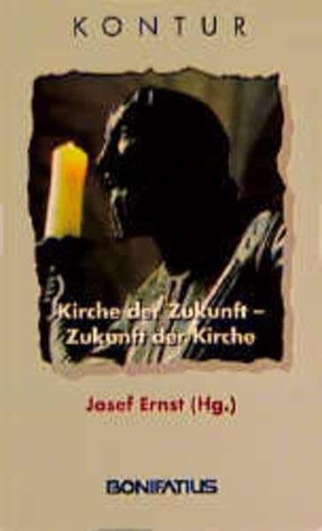 Kirche der Zukunft - Zukunft der Kirche (Bonifatius /Kontur) Religion & Esotericism
