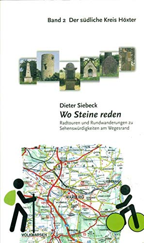 Wo Steine reden, Bd.2, Der südliche Kreis Höxter: Radtouren und Radwanderungen zu Sehenswürdigkeiten am Wegesrand (Wo Steine reden: Radtouren und Radwanderungen zu Sehenswürdigkeiten am Wegesrand) Hiking & Cycling Books