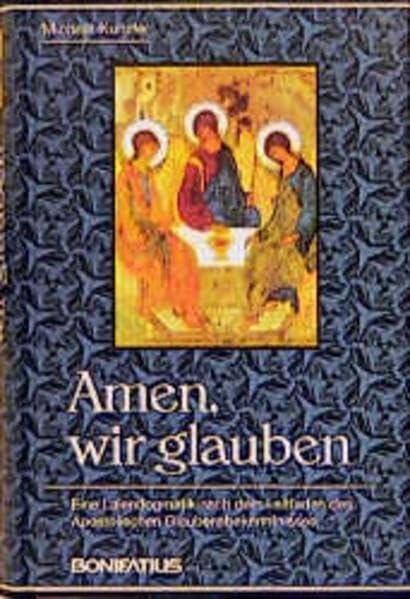 Amen, wir glauben: Eine Laiendogmatik nach dem Leitfaden des Apostolischen Glaubensbekenntnisses Religion & Esotericism