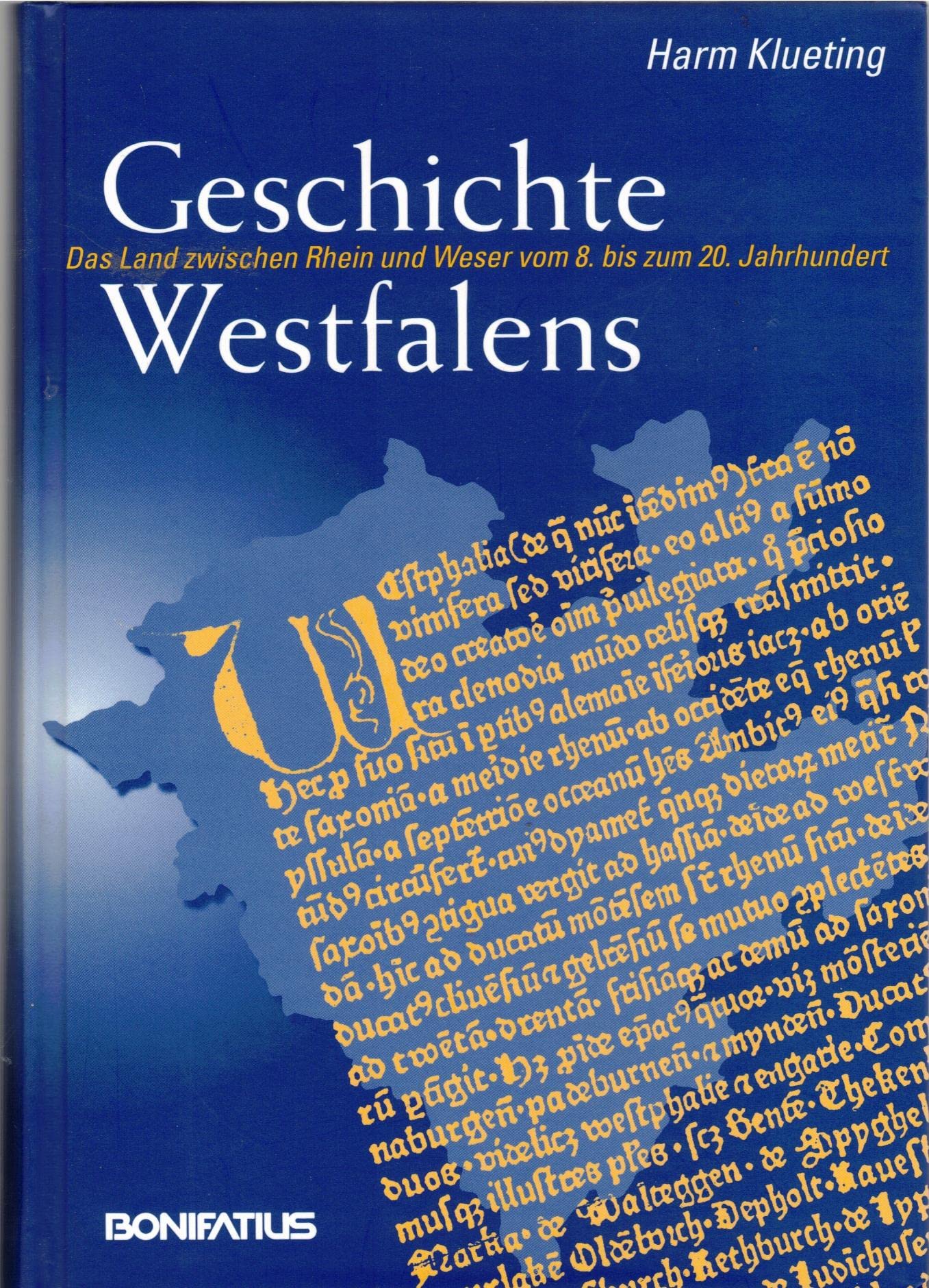Geschichte Westfalens: Das Land zwischen Rhein und Weser vom 8. bis zum 20. Jahrhundert Politics & History