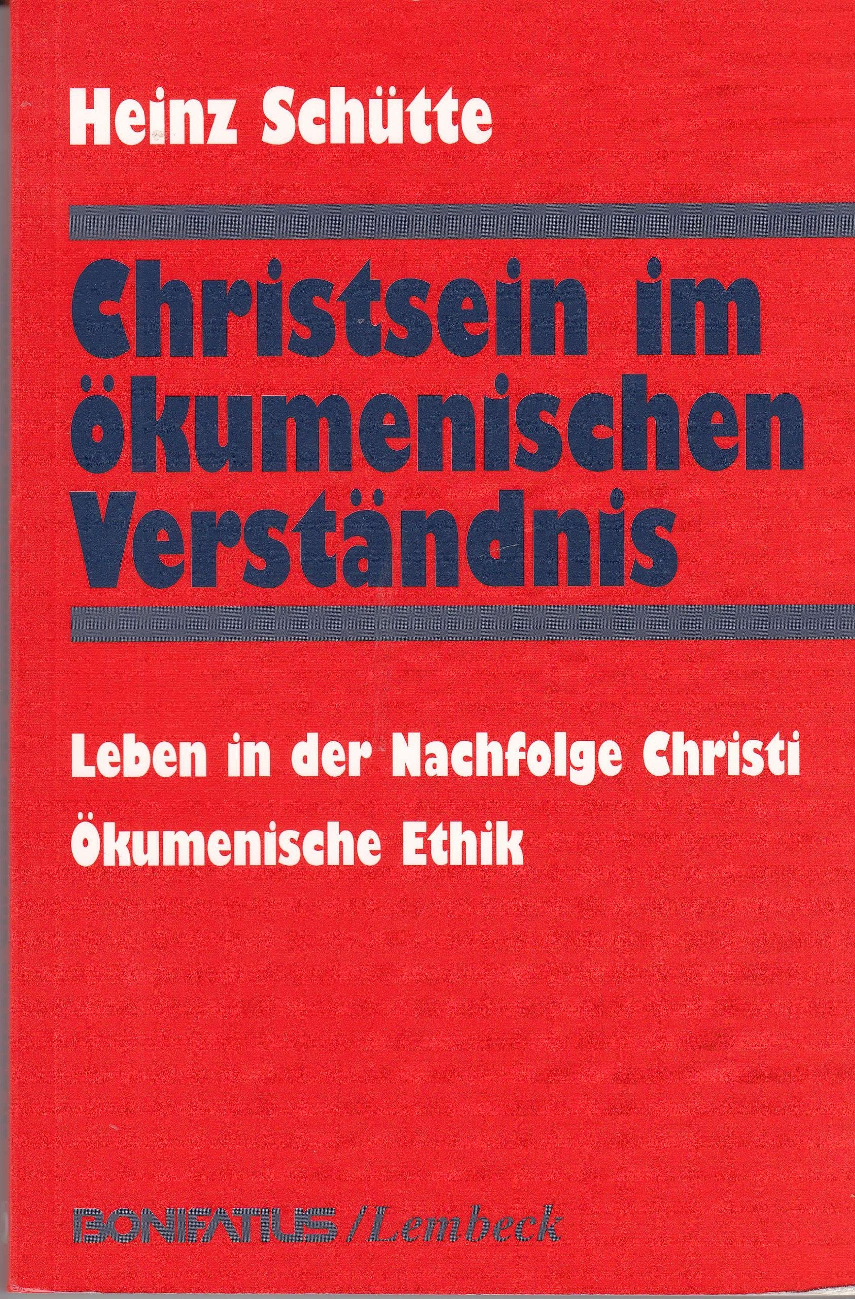 Christsein im ökumenischen Verständnis: Leben in der Nachfolge Jesu. Ökumenische Ethik Religion & Esotericism