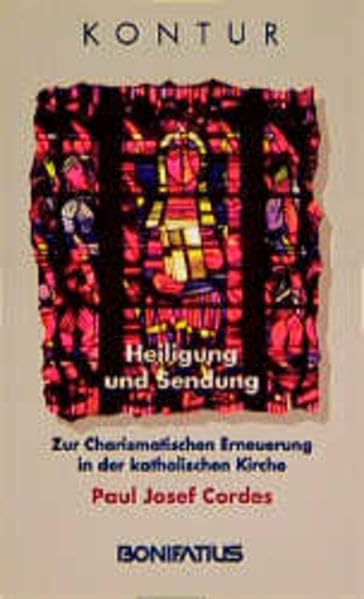 Heilung und Sendung: Zur Charismatischen Erneuerung in der katholischen Kirche (Bonifatius /Kontur) Religion & Esotericism