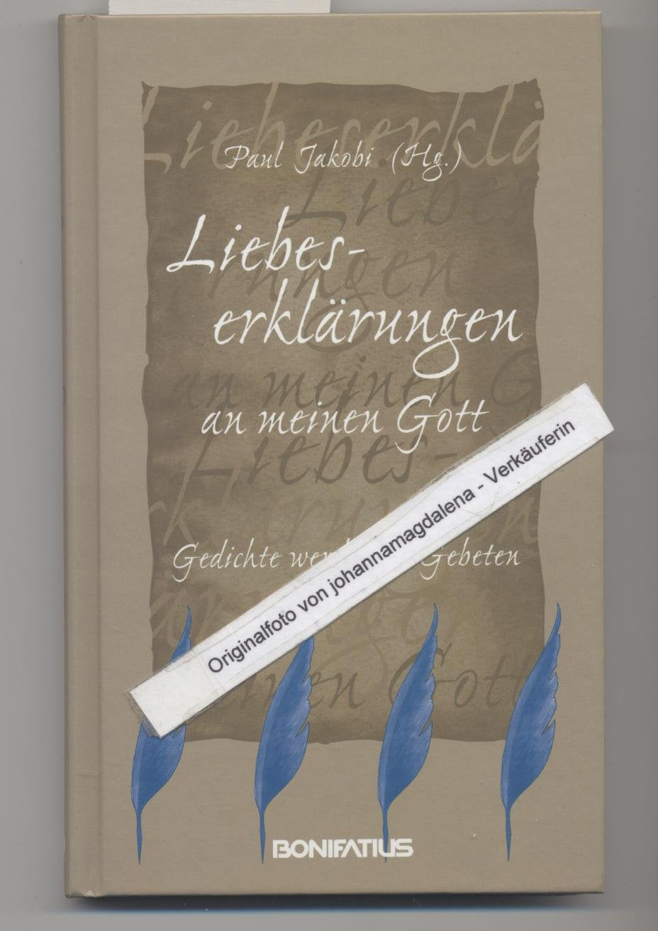 Liebeserklärungen an meinen Gott. Gedichte werden zu Gebeten Books