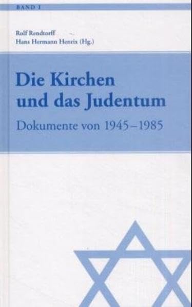 Die Kirchen und das Judentum, 2 Bde., Bd.1, Dokumente von 1945-1985: Dokumente von 1945 bis 1985 Religion & Esotericism