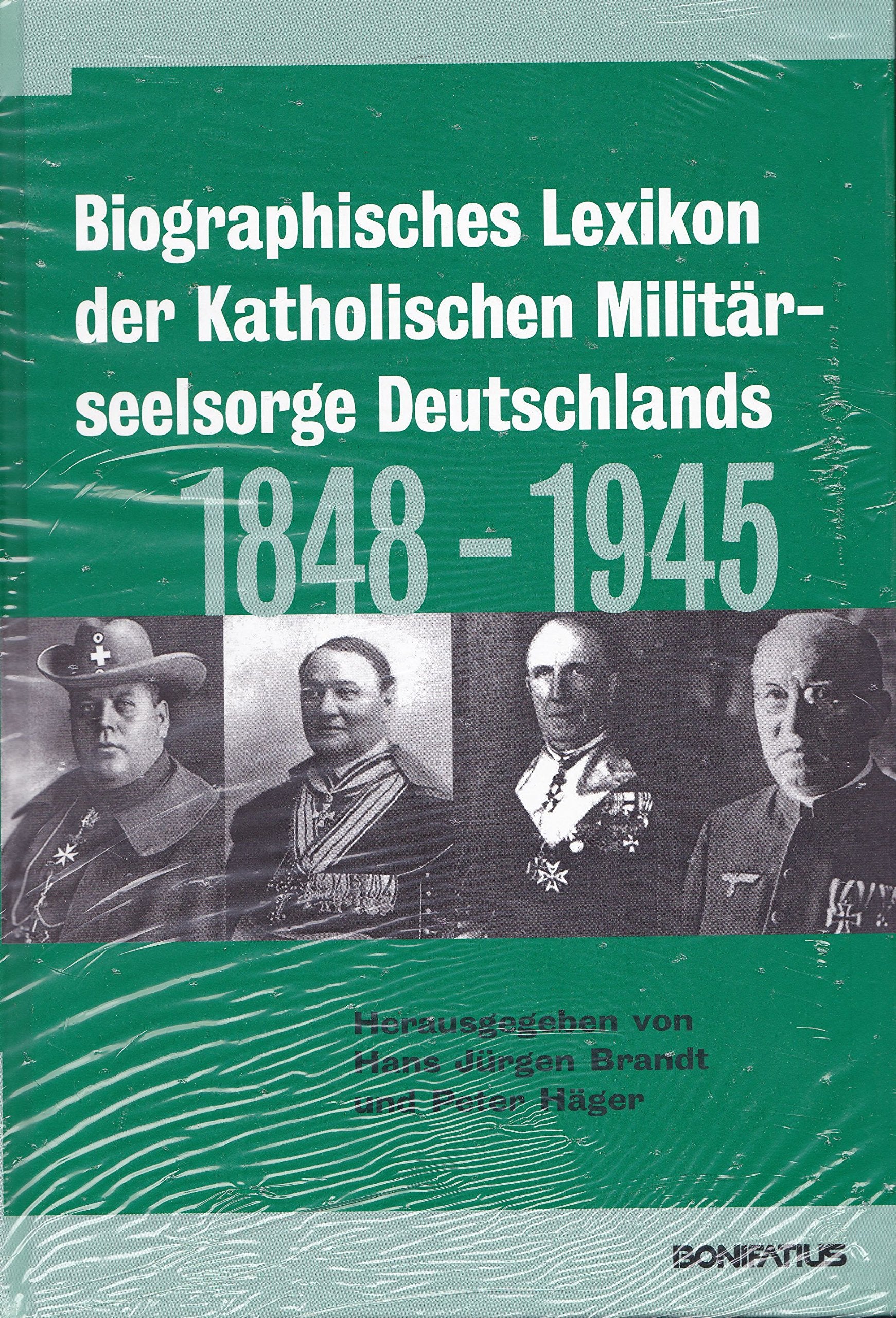 Biographisches Lexikon der Katholischen Militärseelsorge Deutschlands 1848-1945 Reference Books