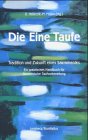 Die Eine Taufe - Tradition und Zukunft eines Sakraments: Ein praktisches Handbuch für ökumenische Taufvorbereitung Self-help