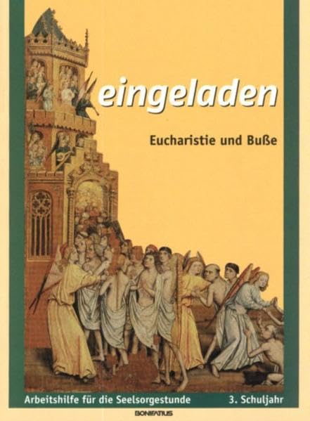 Eingeladen: Eucharistie und Buße: Arbeitshilfe für die Seelsorgestunde - 3. Schuljahr Religion & Esotericism