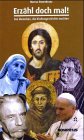 Erzähl doch mal!: Von Menschen, die Kirchengeschichte machten Religion & Esotericism