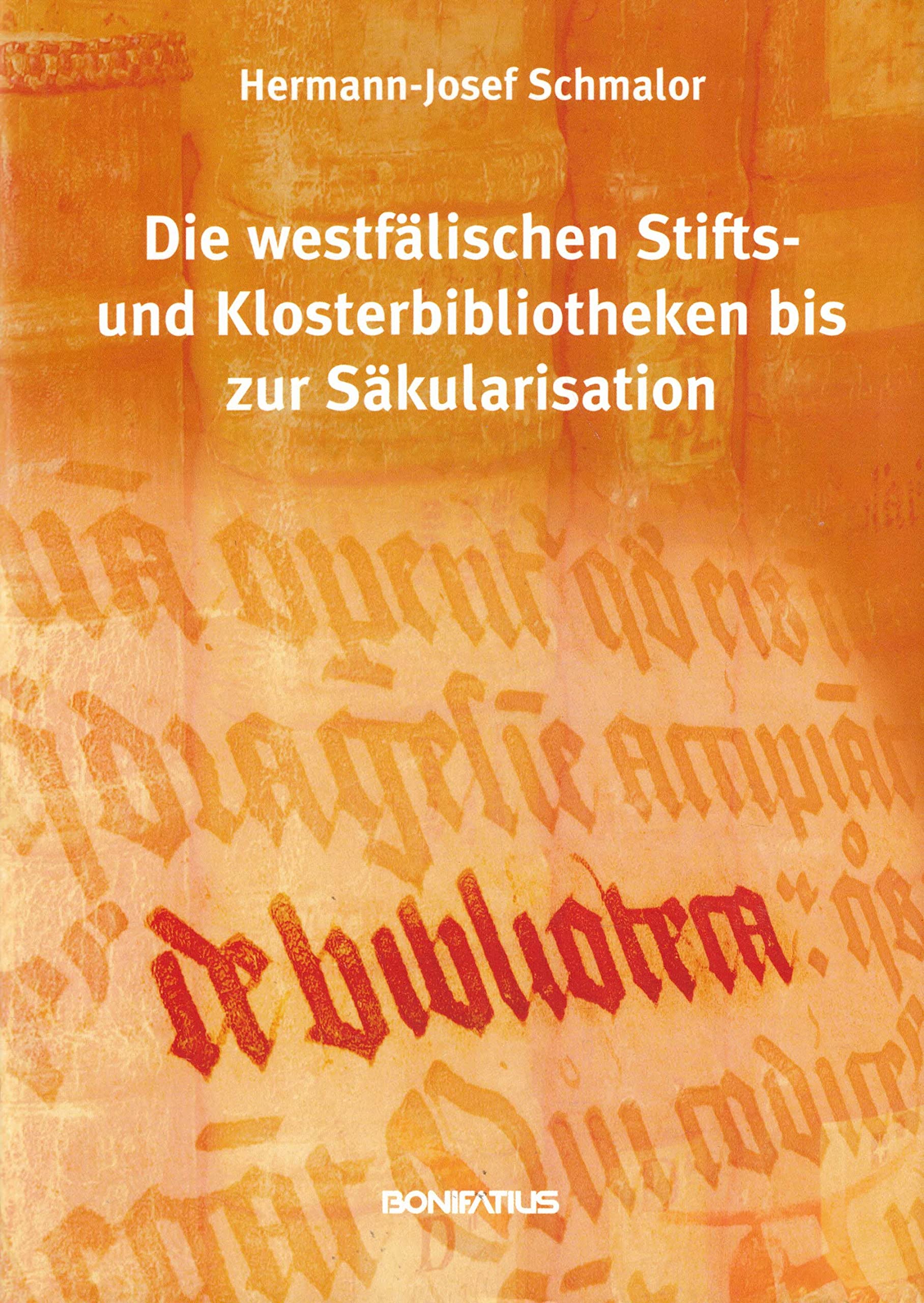 Die westfälischen Stifts- und Klosterbibliotheken bis zur Säkularisation: Ergebnisse einer Spurensuche hinsichtlich ihrer Bestände und inhaltlichen ... der Mitteldeutschen Kirchenprovinz) Law