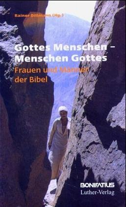 Gottes Menschen - Menschen Gottes: Frauen und Männer der Bibel Memories