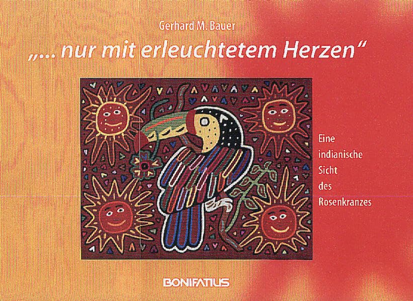 ... nur mit erleuchtetem Herzen: Eine indianische Sicht des Rosenkranzes Lifestyle