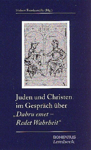 Juden und Christen im Gespräch über "Dabru emet - Redet Wahrheit" Religion & Esotericism