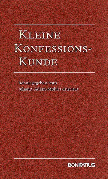 Kleine Konfessionskunde: Hrsg. v. Johann-Adam-Möhler-Inst. (Konfessionskundliche Schriften des Johann-Adam-Möhler-Instituts für Ökumenik) Religion & Esotericism