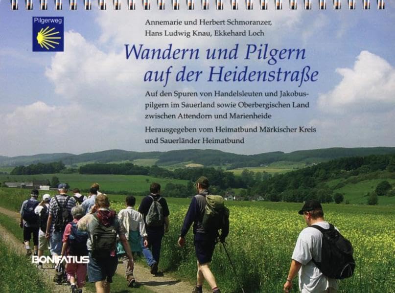 Wandern und Pilgern auf der Heidenstraße: Auf den Spuren von Jakobuspilgern und Handelsleuten im Sauerland sowie im Oberbergischen Land zwischen Attendorn und Marienheide Politics & History