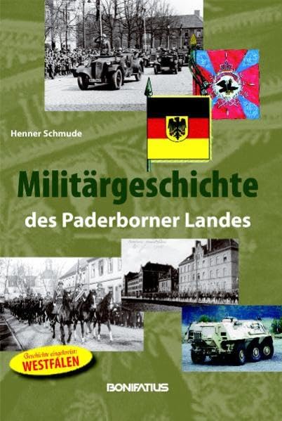 Militärgeschichte des Paderborner Landes (Geschichte eingekreist: Westfalen) Politics & History