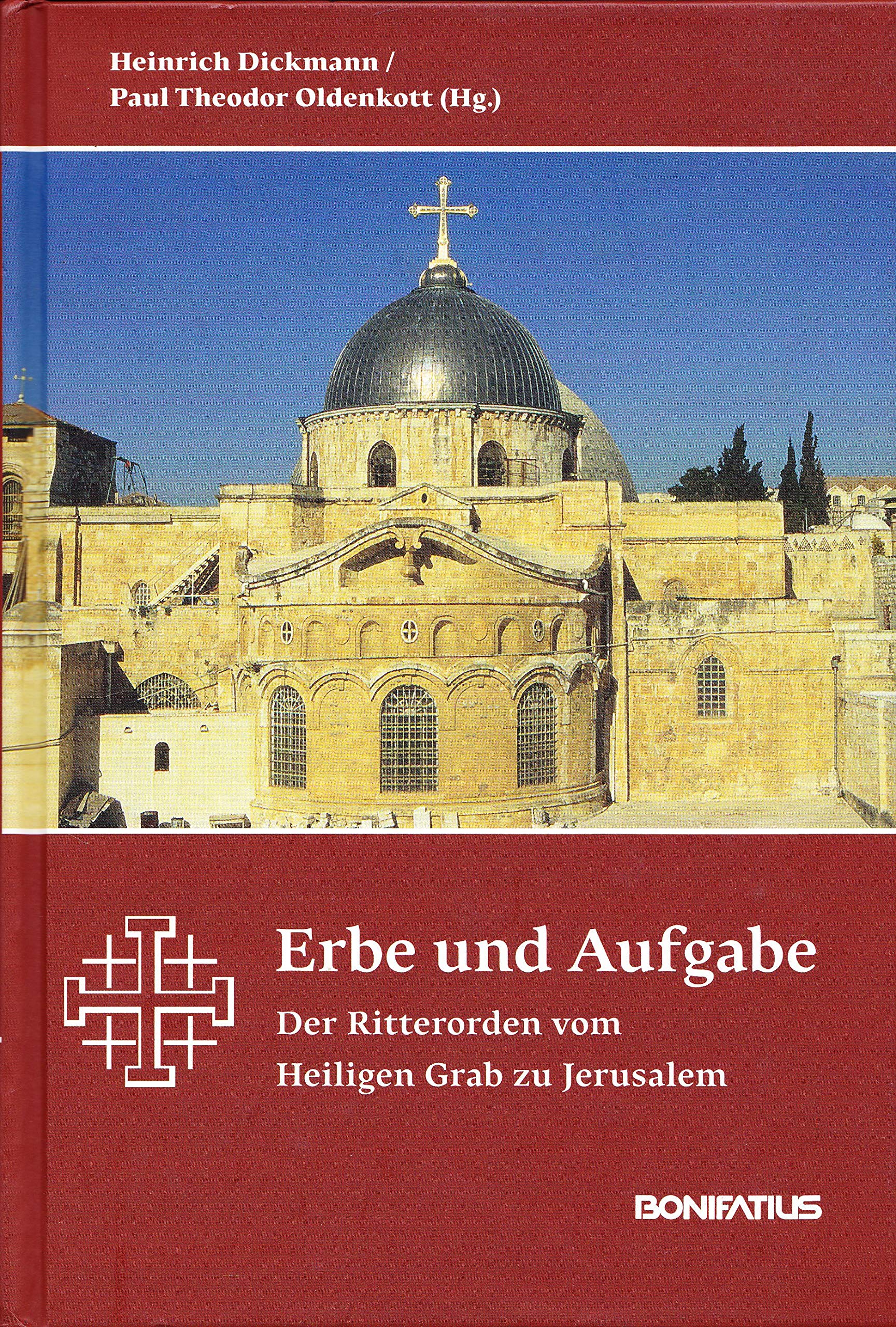 Erbe und Aufgabe: Der Ritterorden vom Heiligen Grab zu Jerusalem Religion & Esotericism