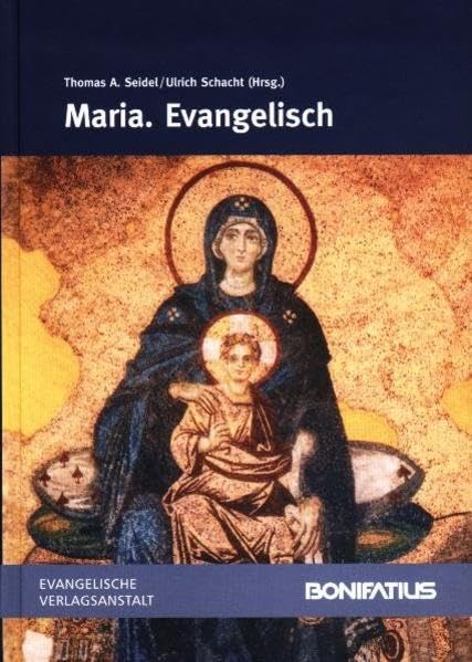 Maria. Evangelisch: Herausgegeben im Auftrag der Evangelischen Bruderschaft St. Georgs-Orden zu Erfurt Religion & Esotericism