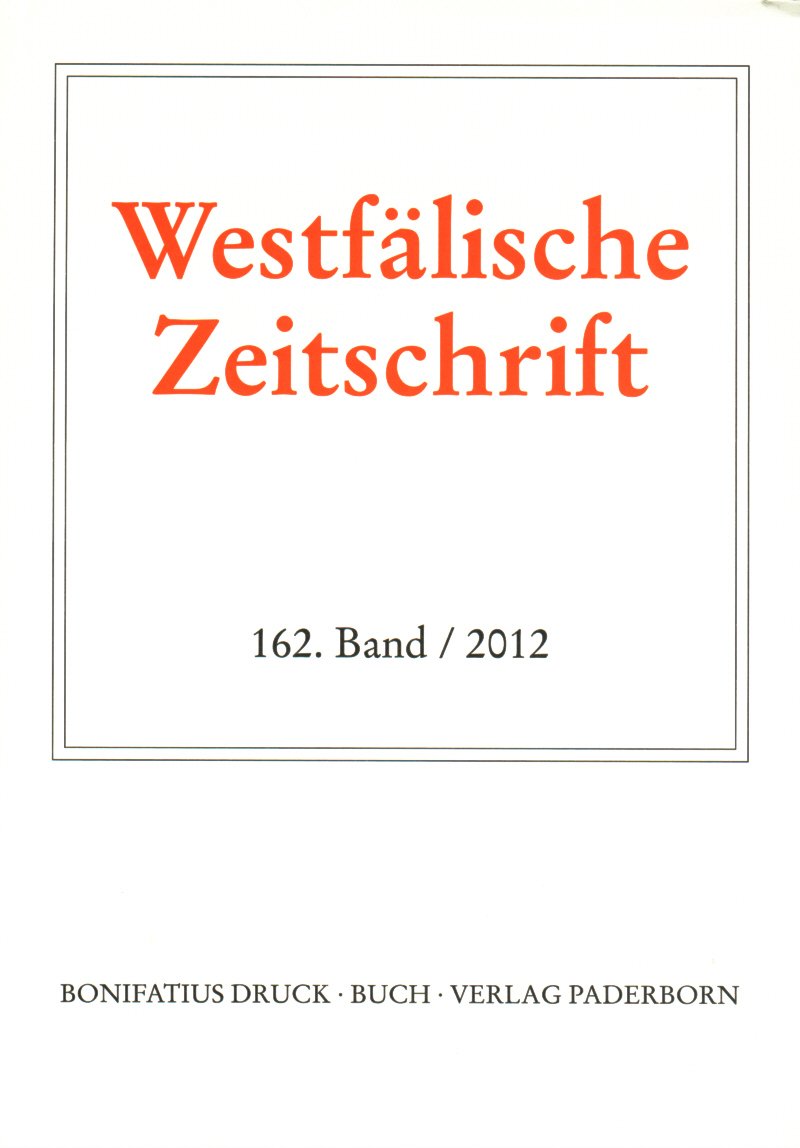 Westfälische Zeitschrift 162. Band 2012: Zeitschrift für vaterländische Geschichte und Altertumskunde Politics & History