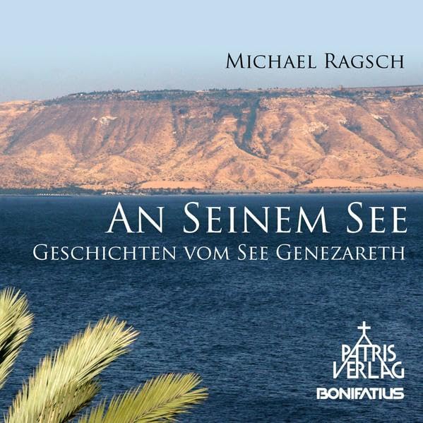 An Seinem See: Geschichten vom See Genezareth Natural Sciences