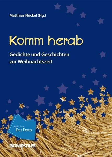 Komm herab!: Gedichte und Geschichten zur Weihnachtszeit Religion & Esotericism