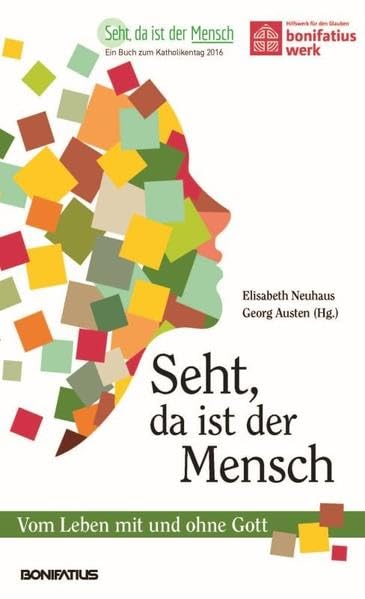 Seht, da ist der Mensch: Vom Leben mit und ohne Gott Religion & Esotericism
