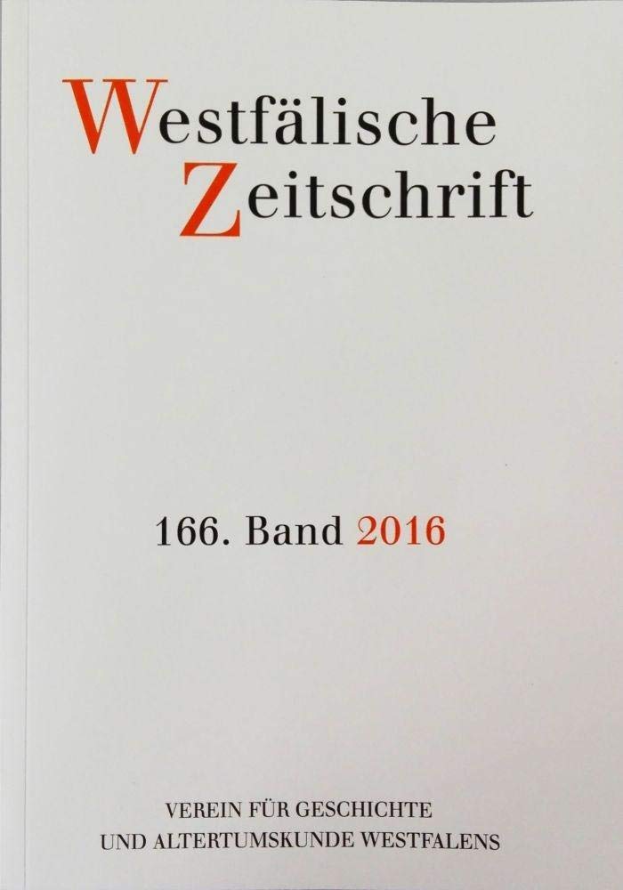 Westfälische Zeitschrift 166, Band 2016: Zeitschrift für Vaterländische Geschichte und Altertumskunde Leisure, Home & Garden