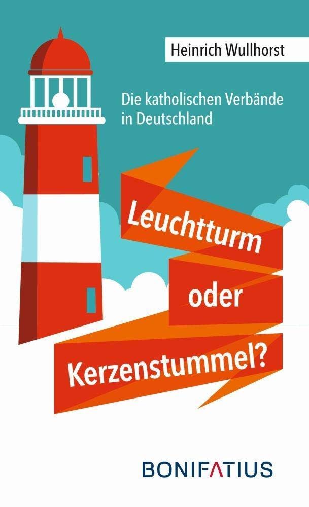Leuchtturm oder Kerzenstummel?: Die katholischen Verbände in Deutschland Religion & Esotericism