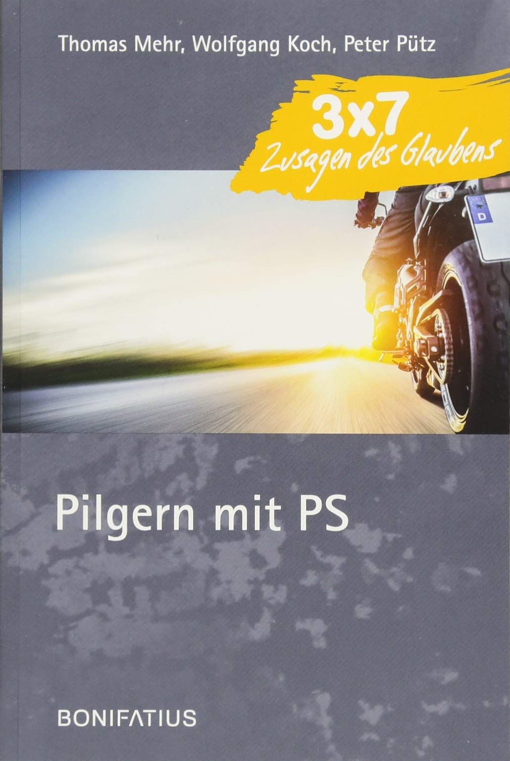 Pilgern mit PS (3 x 7 Zusagen des Glaubens) Religion & Esotericism