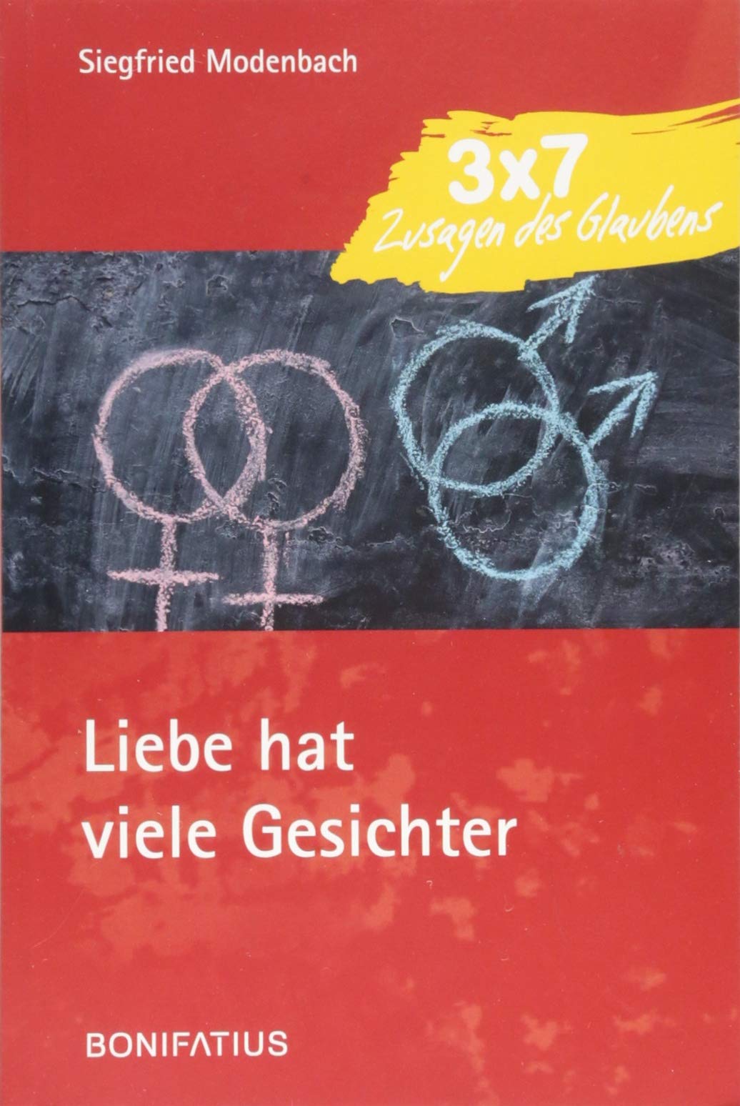 Liebe hat viele Gesichter (3 x 7 Zusagen des Glaubens) Social Sciences
