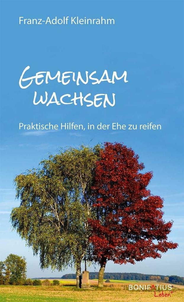 Gemeinsam Wachsen: Praktische Hilfen, in der Ehe zu reifen (Leben+) Business, Finance & Career
