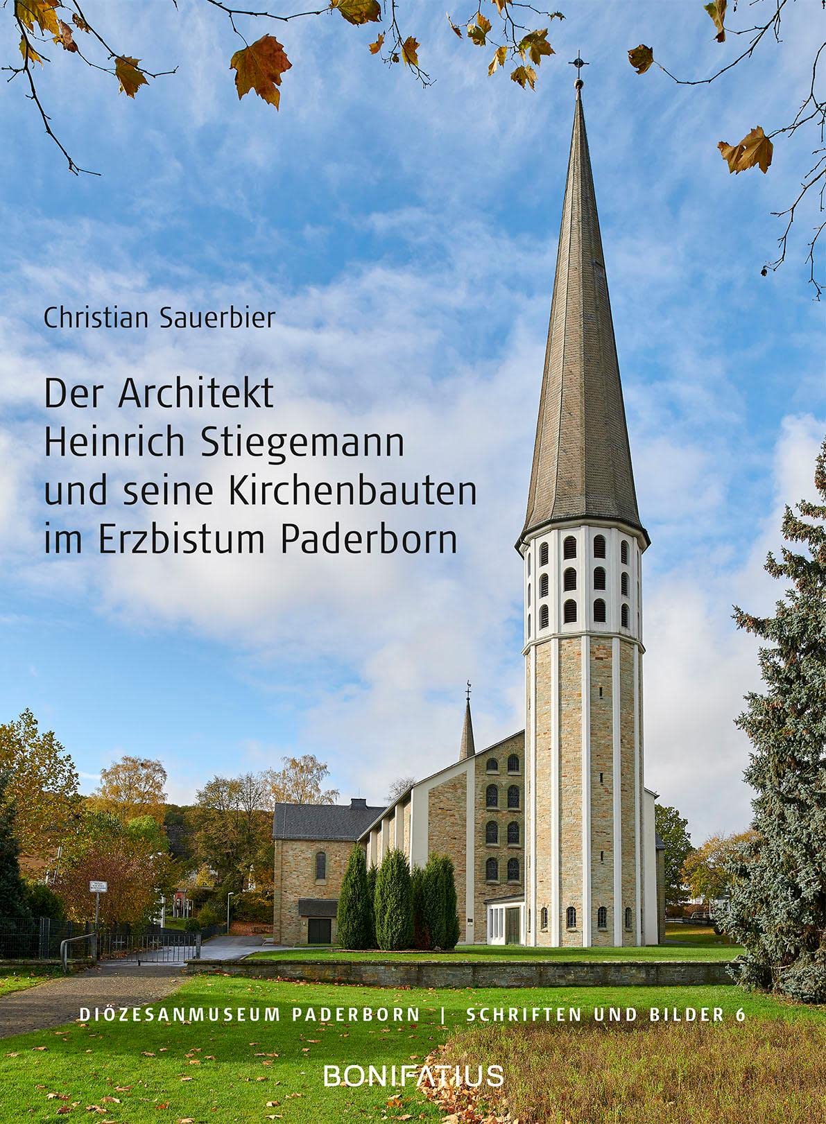Der Architekt Heinrich Stiegemann und seine Kirchbauten im Erzbistum Paderborn: Diözesanmuseum Paderborn - Schriften und Bilder 6 Architecture