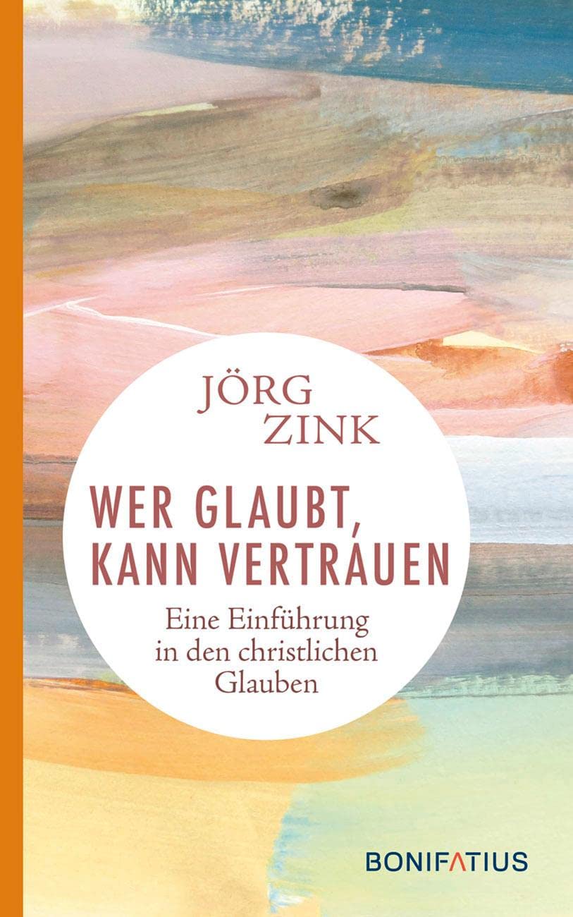 Wer glaubt, kann vertrauen: Eine Einführung in den christlichen Glauben: Eine Einführung in den christlichen Glauben. Wie wir unsere persönliche ... Lehren des Christentums in lebendigen Worten. Religion & Esotericism