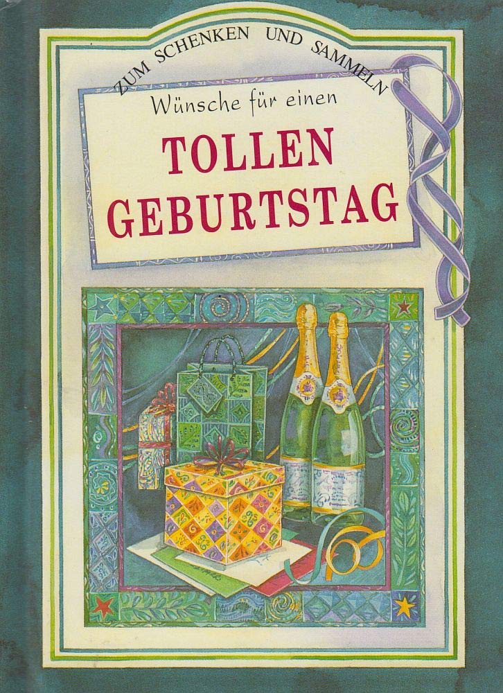 Wünsche für einen tollen Geburtstag: Niedergeschriebene Gedanken (Zum Schenken und Sammeln) Living & Furnishing
