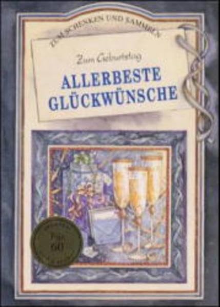 Zum Geburtstag allerbeste Glückwünsche (60 und darüber): Hrsg. v. Helen Exley. Für 60 und darüber (Zum Schenken und Sammeln) Living & Furnishing