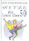 Zum Triumphieren - Witze für Leute über 50 Books