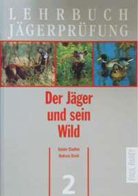 Lehrbuch Jägerprüfung, 5 Bde: Bd.2, Der Jäger und sein Wild. Leisure & Fun