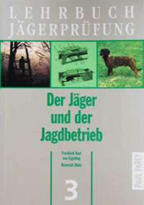 Lehrbuch Jägerprüfung, 5 Bde: Bd.3, Der Jäger und der Jagdbetrieb Leisure & Fun