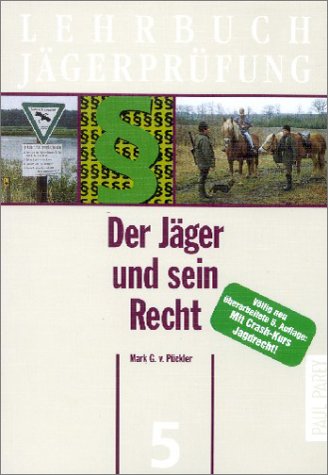 Lehrbuch Jägerprüfung: Der Jäger und sein Recht Leisure & Fun
