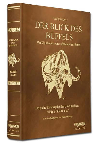 Der Blick des Büffels: JAGEN WELTWEIT Classics Band 6 Leisure & Fun