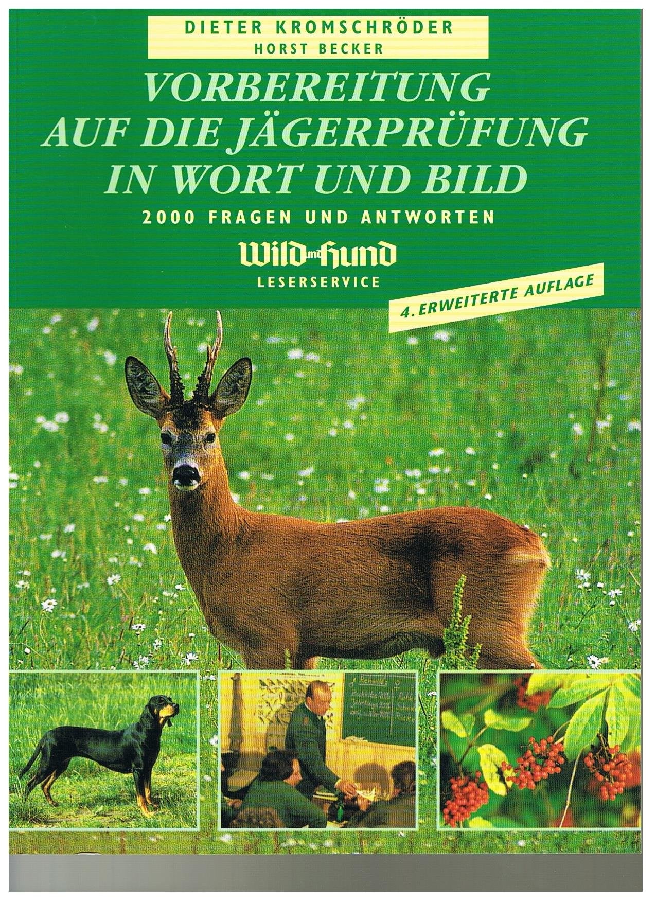 Vorbereitung auf die Jägerprüfung in Wort und Bild. 2000 Fragen und Antworten. "Wild und Hund"-Leserservice Natural Sciences