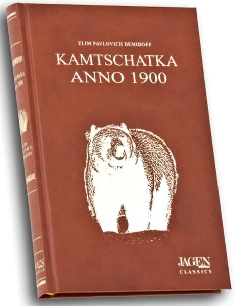 Kamtschatka anno 1900: JAGEN WELTWEIT Classics Band 5 Leisure & Fun