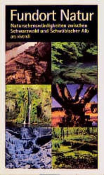 Fundort Natur, Natursehenswürdigkeiten zwischen Schwarzwald und Schwäbischer Alb: Mit Wandervorschlägen. Leisure, Home & Garden