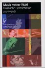 Musik meiner Wahl, m. 2 CD-Audio: Klassische Hörerlebnisse. Aus zehn Jahren d. Sendung 'Musik meiner Wahl' d. Bayerischen Rundfunks Studio Franken Arts & Music