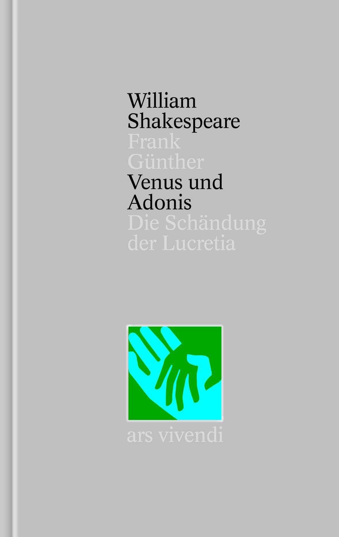 Venus und Adonis - Die Schändung der Lucretia - Nichtdramatische Dichtungen, William Shakespeare (Gesamtausgabe übersetzt von Frank Günther, Bd. 39) - zweisprachige Ausgabe: Band 39 Poetry