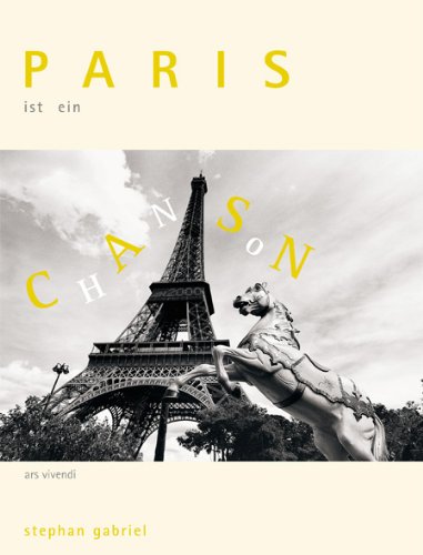 Paris ist ein Chanson: Fotobildband. Mit Chansonzitaten Travel