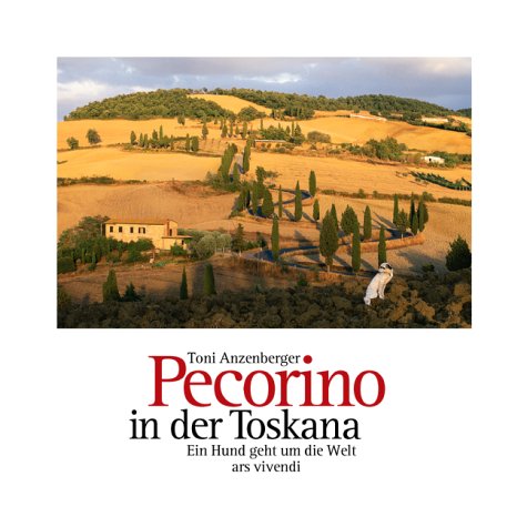 Pecorino in der Toskana: Ein Hund geht um die Welt Travel