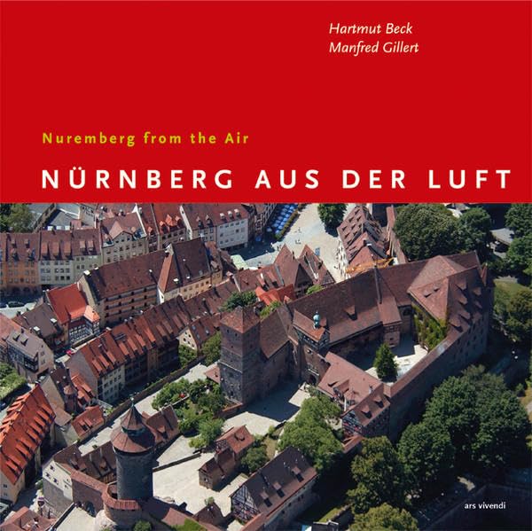Nürnberg aus der Luft: Nuremberg from the Air. Dt. /Engl. Travel
